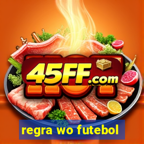 regra wo futebol